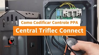 Como Codificar Controle Na Central PPA Triflex Connect  Como codificar controle PPAcapitalportoesMotoresdePortões [upl. by Amaso]