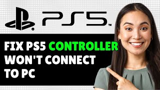 How to Fix PS5 Controller Wont Connect to PC Step By Step [upl. by Arebma882]