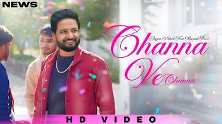 Channa Ve Channa Song  Sajjan Adeeb  Punjabi  New Song  Sajjan Adeeb New Song 2024 [upl. by Nosnej978]