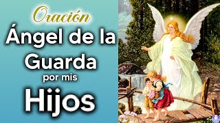 Oración al ÁNGEL DE LA GUARDA de mi HIJO🙏🏻Oración corta de Protección💖 [upl. by Nassir]