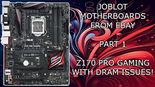 JOBLOT MOTHERBOARDS OFF EBAY  PART 1 ASUS Z170 PRP GAMING ONLY 2 FROM 4 STICKS RECONIZED REPAIR [upl. by Uziel]