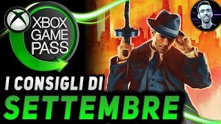 XBOX GAME PASS ► I CONSIGLI DI SETTEMBRE [upl. by Leahcimed]