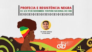 33 Formação Profecia e Resistência Negra [upl. by Annohsal396]