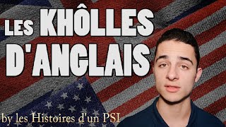 LES KHÔLLES DANGLAIS  Les Histoires dun PSI [upl. by Anaiad]