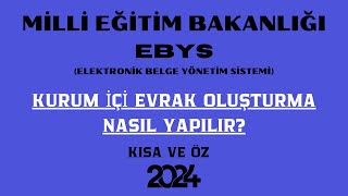 MEB EBYS KURUM İÇİ EVRAK OLUŞTURMA NASIL YAPILIR [upl. by Maxima916]