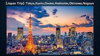 【Japan Trip】TokyoKyotoOsakaHokkaidoOkinawaNagoya [upl. by Song]