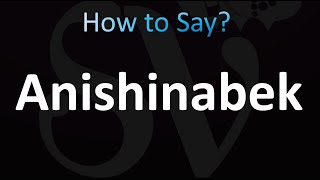 How to Pronounce Anishinabek Correctly [upl. by Anual]