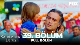 Kalbimdeki Deniz 39 Bölüm [upl. by Mercer]