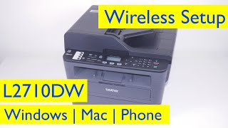 Brother MFCL2710DW WiFi Setup  Windows Mac and iPhone [upl. by Riaj396]