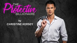 The Protective Billionaire  FULL AUDIOBOOK by Christine Kersey  clean and wholesome romance [upl. by Nysilla7]