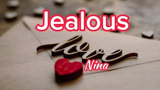 JEALOUS LYRICS COVER SONGS BY NINA [upl. by Enrak]