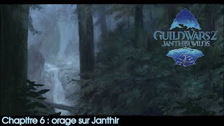 Guild Wars 2 Janthir Wilds  Chapitre 6  orage sur Janthir [upl. by Eirok]