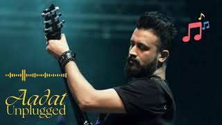 Aadat  Unplugged version  320 kbps  Atif Aslam [upl. by Aliehc438]