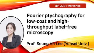 Fourier ptychography for lowcost and highthroughput labelfree microscopy [upl. by Keese]