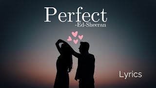 Ed Sheeran  Perfect lyrics [upl. by Verlie]