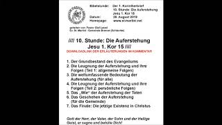 Bibelstunde vom 28082019  Der 1 Korintherbrief  10 Stunde Die Auferstehung Jesu 1 Kor 15 [upl. by Rosane]