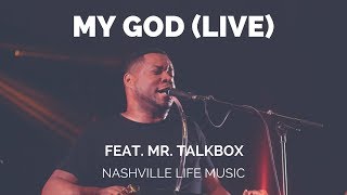 My God Live feat Mr Talkbox [upl. by Ciprian505]