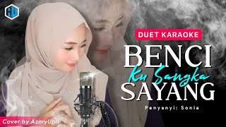 BENCI KU SANGKA SAYANG  KARAOKE Bersama AzmyUpil [upl. by Ocsecnarf383]