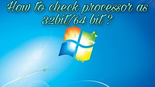 how to check that computer processor as 32bit or 64bit for windows7 [upl. by Turino]