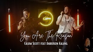 YOU ARE THE REASON by Calum Scott feat Anderson Kalang [upl. by Arihk]