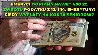 Emeryci dostaną nawet 400 zł zwrotu podatku z 13 i 14 emerytury Kiedy wypłaty na konta seniorów [upl. by Gnahk]