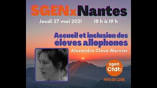 SGENx Alexandra CLAVEMERCIER  Accueil et inclusion des élèves allophones [upl. by Kipper]