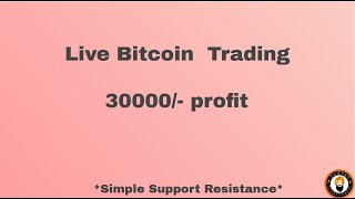 Live Bitcoin Trading 30000 Profit [upl. by Dardani]