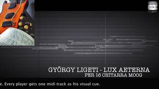 György Ligetis Lux Aeterna per 16 Chitarra Moog Project Draft [upl. by Lamraj745]