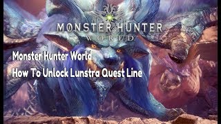 Monster Hunter World  Lunastra  How To Unlock Lunastra Quest Line amp Armor Set [upl. by Sirtimed]