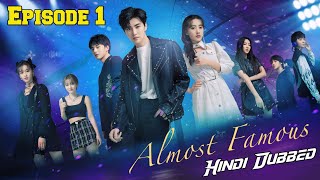 Almost Famous Episode 1 Hindi Dubbed  Part 1 [upl. by Curcio]