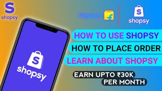 How To Use Shopsy App  How To Place Order  Shopsy By Flipkart  Techy Tracks [upl. by Geilich403]