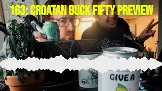 163 Croatan Buck Fifty Preview [upl. by Lanny]