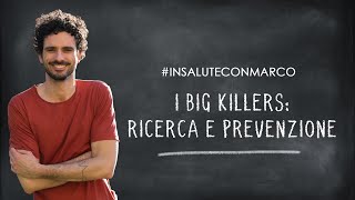 I big killers ricerca e prevenzione  Marco Bianchi  InSaluteConMarco [upl. by Lowenstern]