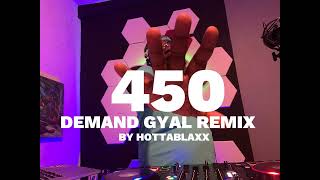 450 DEMON GYAL REMIX BY HOTTABLAXX [upl. by Staford]