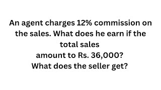 An agent charges 12 commission on the sales What does he earn if the total sales amount to [upl. by Glasgo481]