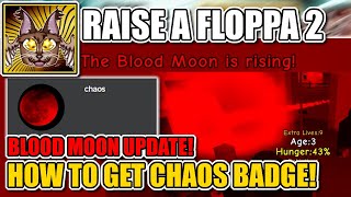 Raise a Floppa 2 BLOODMOON CHAOS BADGE [upl. by Aerda137]