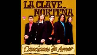 La Clave Norteña  Canciones De Amor  CD COMPLETO [upl. by Atilegna]