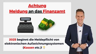 🚨 Achtung 2025 beginnt die Meldepflicht von elektronischen Aufzeichnungssystemen  Kassen 💡 [upl. by Yessak569]