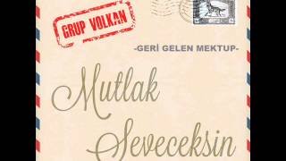 Grup VOLKAN GERİ GELEN MEKTUP [upl. by Kiyohara]