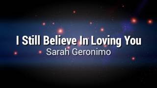 I Still Believe In Loving You  Sarah Geronimo Lyrics [upl. by Assiron960]