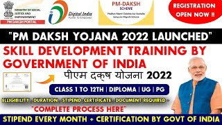 PM Daksh Yojana 2022  Government Free Skill Development Training amp Stipend  Free Govt Certificate [upl. by Sirovart767]