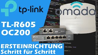 TPLink Omada SDN TLR605  OC200 Ersteinrichtung  Anleitung  TEIL 22  Ubiquiti Alternative [upl. by Eiramaliehs]