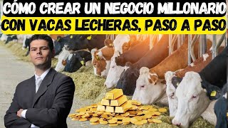 Cómo Crear un Negocio Millonario con Vacas Lecheras [upl. by Etti]