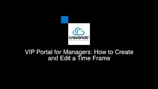 VIP Portal for Managers How to Create and Enable Time Frames [upl. by Naitsyrk]