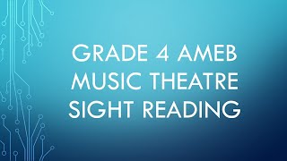 Grade 4 music theatre AMEB sight reading examples [upl. by Leahcimnoj]