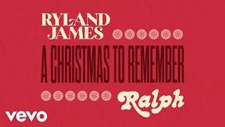 Ryland James Ralph  A Christmas To Remember Audio [upl. by Revlys]