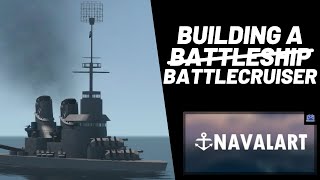 NavalArt  Building A Battlecruiser [upl. by Elletnahs]