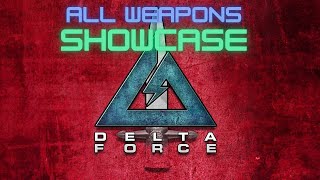 Delta Force  All Weapons Showcase [upl. by Ttreve393]