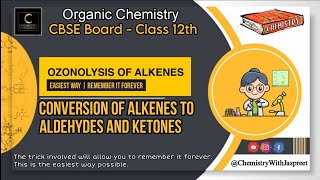 Organic Chemistry  Ozonolysis  Ozonide  Conversion of Alkenes to Aldehydes and Ketones  Class 12 [upl. by Sawtelle]