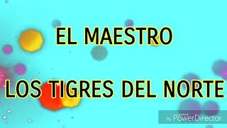 El maestro  Tigres del Norte letra [upl. by Yldarb]